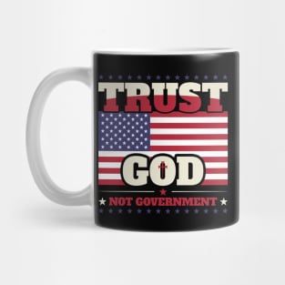 Trust God Not Government Mug